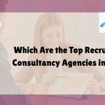 Which Are the Top Recruiting & Consultancy Agencies in India?
