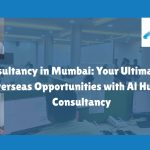 Gulf Consultancy in Mumbai: Your Ultimate Gateway to Overseas Opportunities with Al Hudaif HR Consultancy