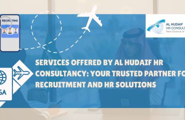 Services Offered by Al Hudaif HR Consultancy: Your Trusted Partner for Recruitment and HR Solutions