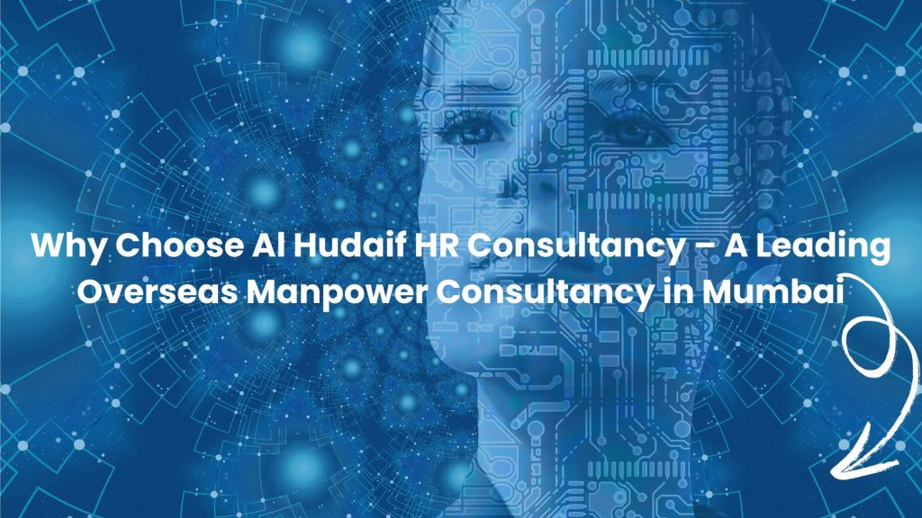 Al Hudaif HR Consultancy is a government-approved overseas manpower consultancy in Mumbai, offering trusted recruitment services to Saudi Arabia, UAE, Qatar, Oman, Bahrain, and Kuwait across multiple industries like oil & gas, healthcare, and hospitality.